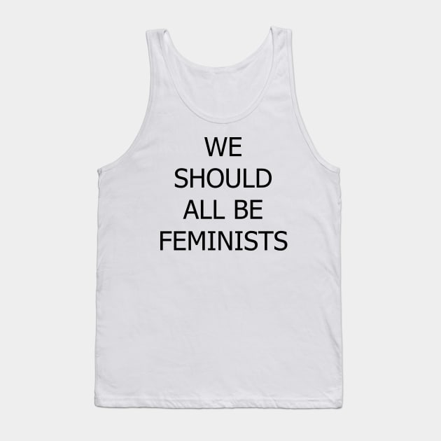 We Should All be Feminists Tank Top by robertromanian